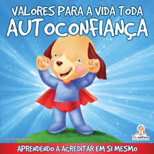 Valores para Toda a Vida – Autoconfiança